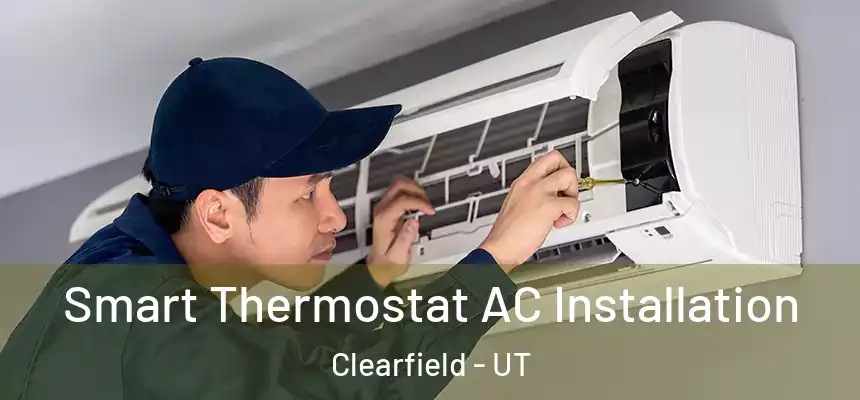 Smart Thermostat AC Installation Clearfield - UT